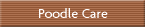 Poodle Care